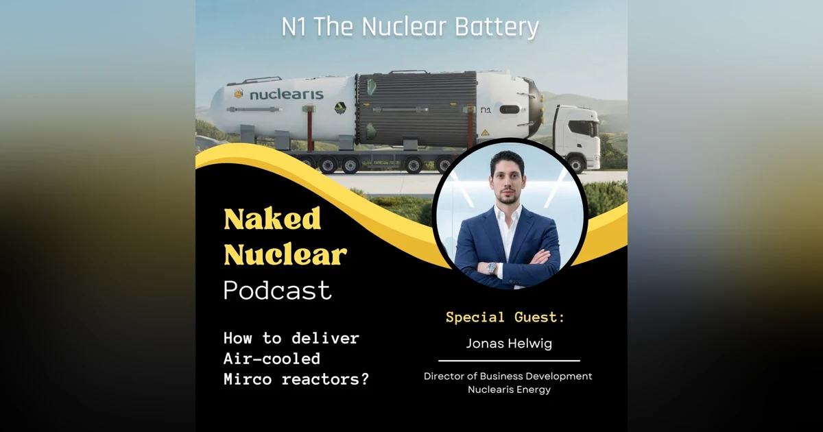Ukrainian War Refugee to Microreactor Entrepreneur: Building the N1 with Jonas Helwig