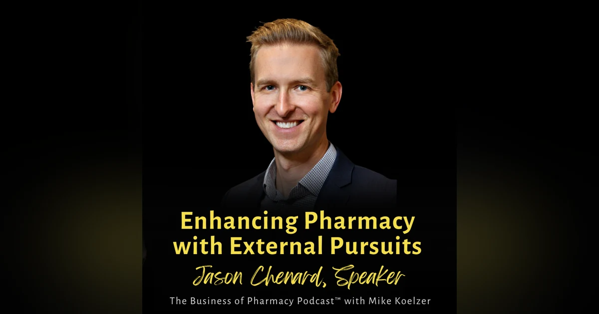 Enhancing Pharmacy with External Pursuits | Jason Chenard, Speaker