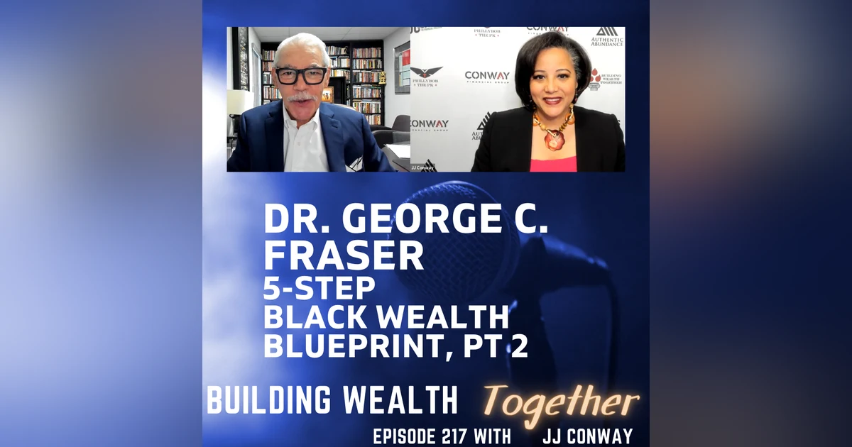 Episode 217: Dr. George Fraser’s Black Wealth Blueprint