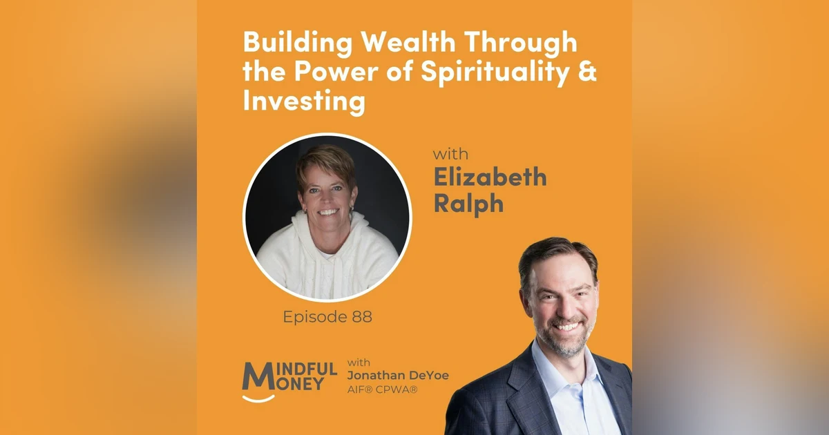 088: Elizabeth Ralph - Building Wealth Through the Power of Spirituality & Investing