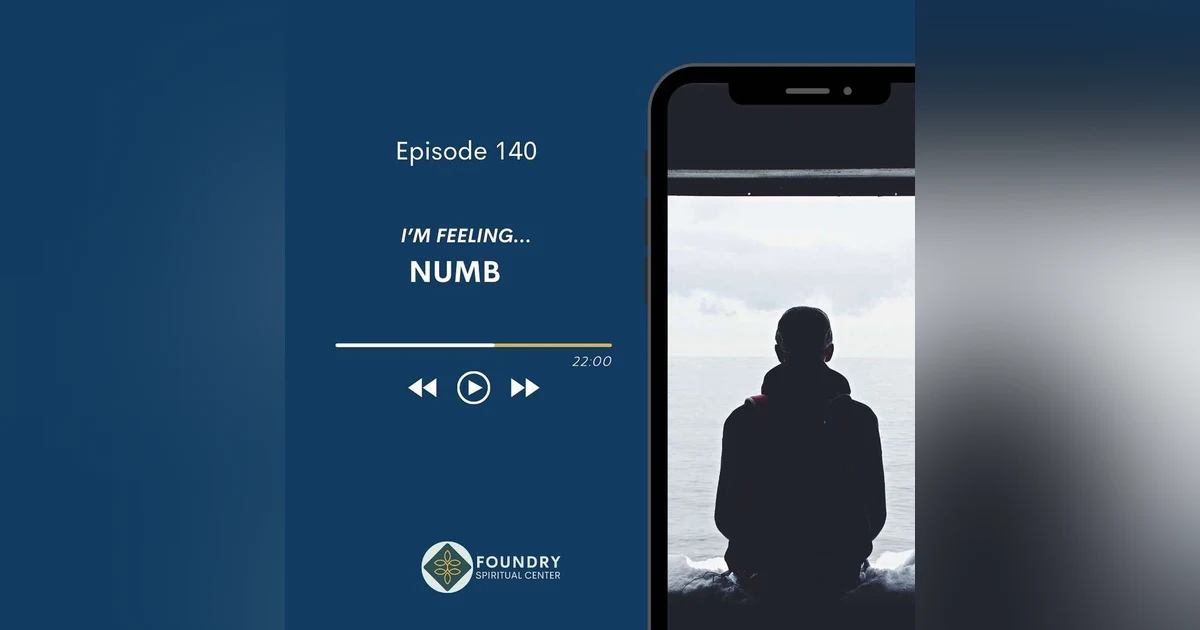 Ep 140 I’m Feeling…Numb