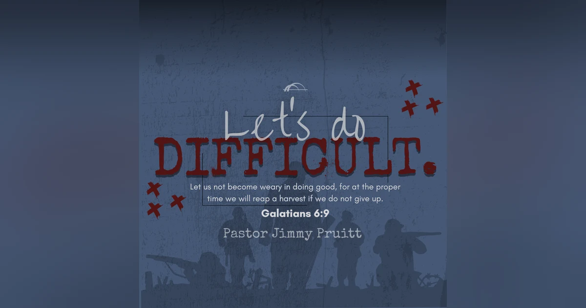 Bridge Church Fredericksburg Texas Full Sermons - Bridge Church Fredericksburg | Pastor Jimmy Pruitt - Let's Do Difficult | June 29, 2025