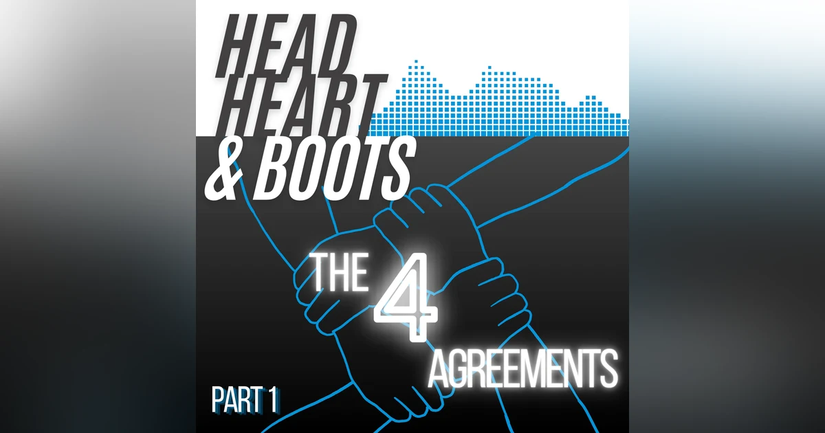 Ep 56 - Part 1 "The Four Agreements"