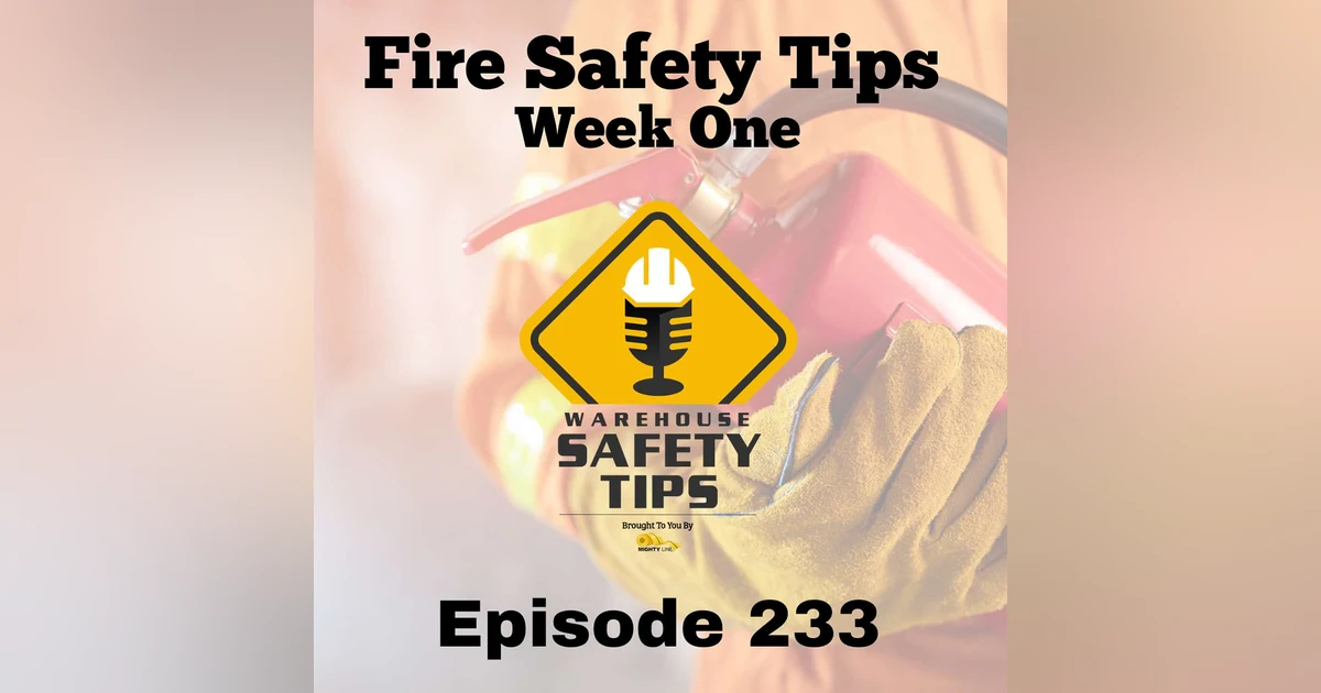 Warehouse Safety Tips | Episode 233 | Fire Safety Tips - Week One