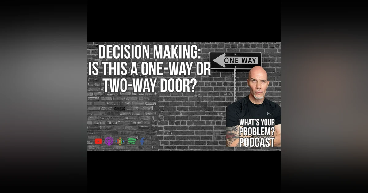 Decision-making: Is this a one-way or two-way door?