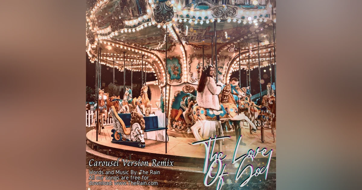 The Love Of God - Carousel - Remix
