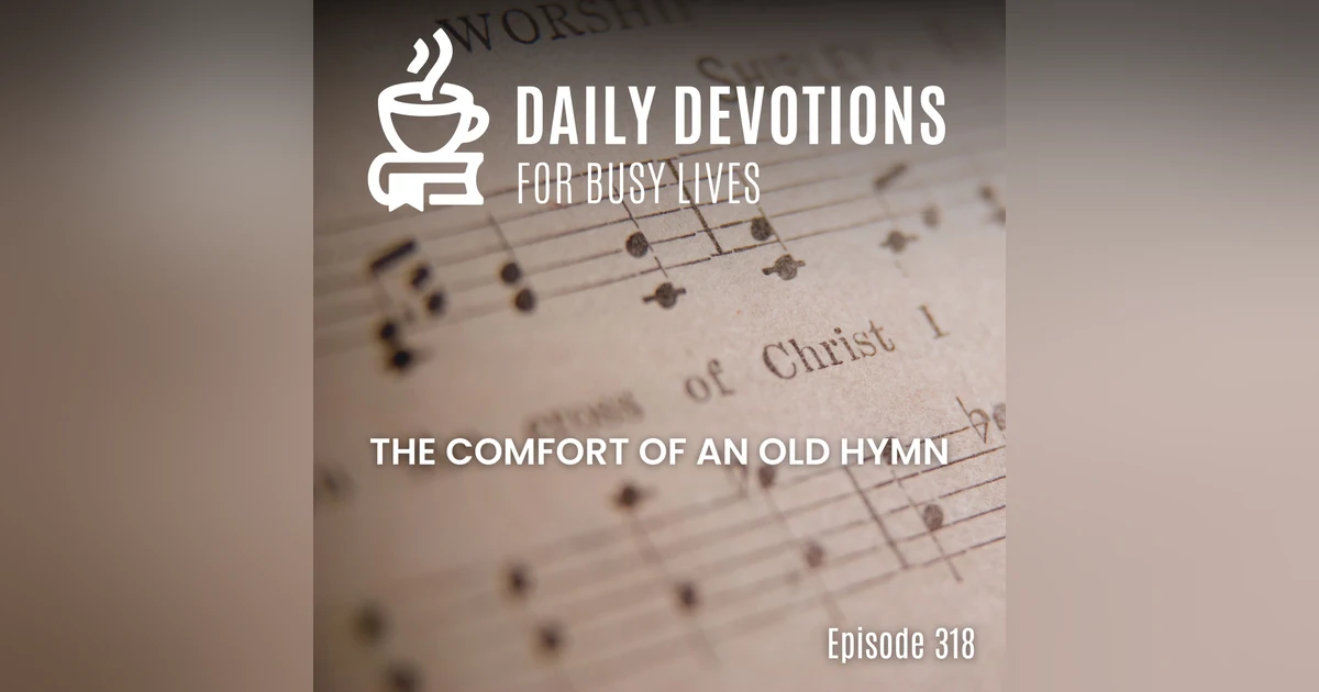 The Comfort of an Old Hymn