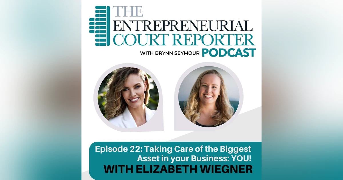 #22 - Taking Care of the Most Important Person in your Business (YOU!) with Elizabeth Wiegner - Part 1