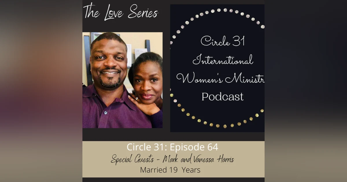 Episode 64: Making the Decision to Love with Mark and Vanessa Harris