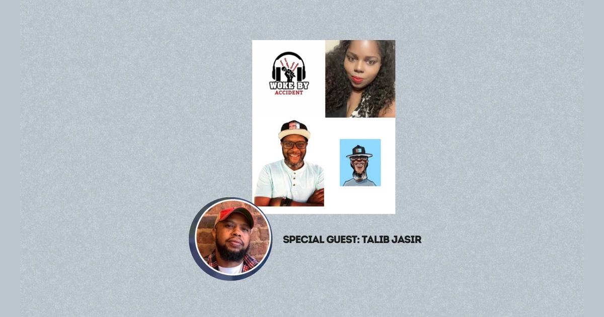 Woke By Accident & Sambaza Podcast- S 7 E 227 - All About Afros & Audio - Guest, Talib Jasir