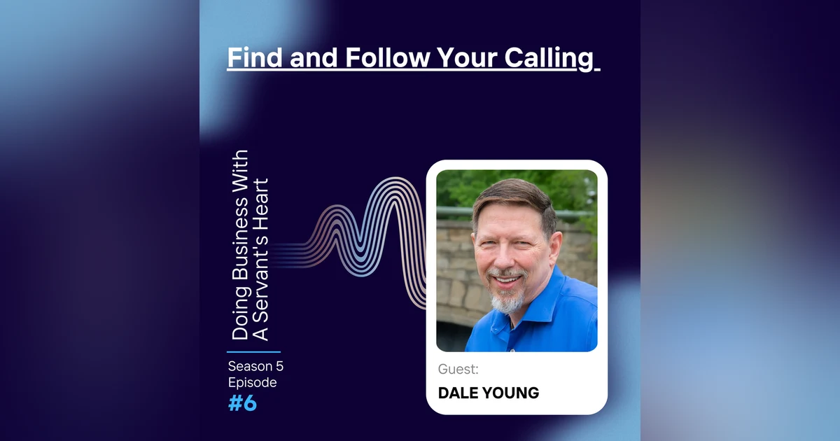 Find and Follow Your Calling with Dale Young