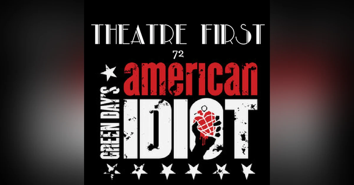 72: Green Day's American Idiot - Theatre First with Alex First