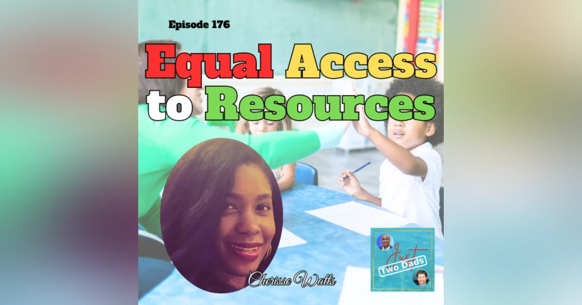 Episode 176: Cherisse Watts - Equal Access to Resources