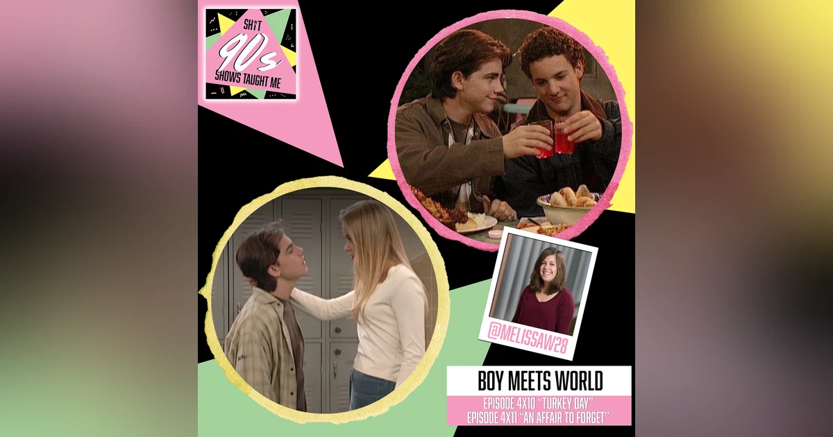 Boy Meets World: Season 4 Episodes 10 & 11 (Turkey Day and An Affair to Forget)