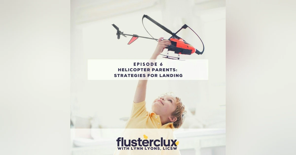 Helicopter Parents: Strategies for Landing