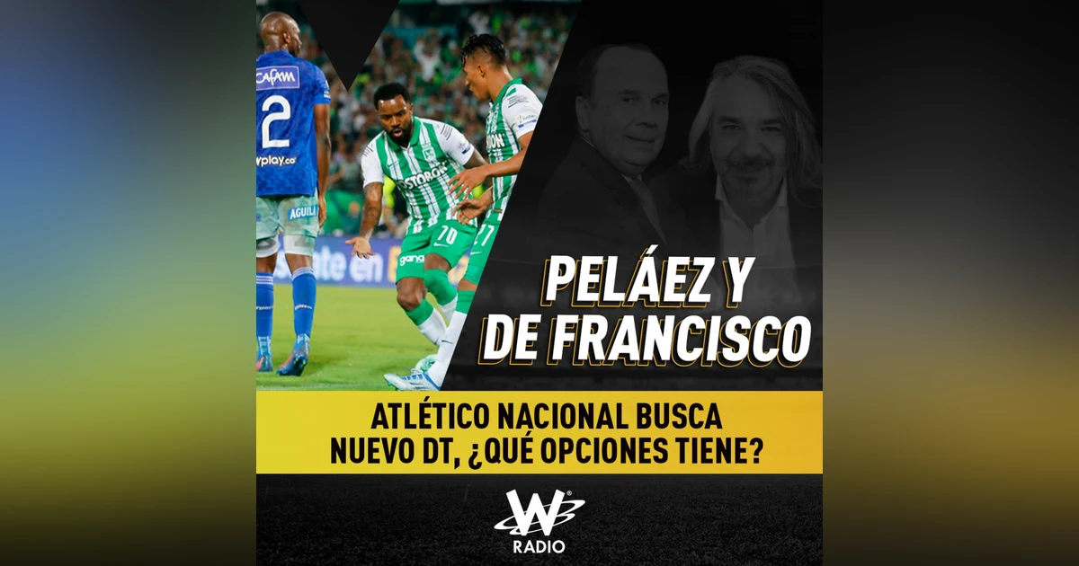 Atlético Nacional busca nuevo DT, ¿qué opciones tiene?
