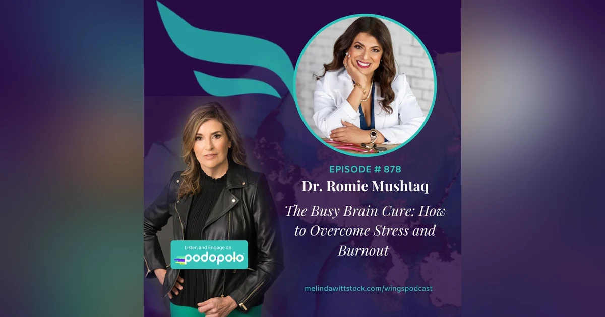 The Busy Brain Cure: Neurologist and Entrepreneur Dr. Romie Mushtaq on the BrainSHIFT Protocol to Overcome Stress and Burnout for Optimal Health and Wellness