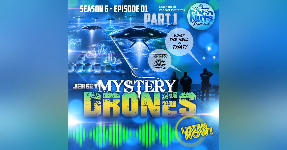 S6E01: Jersey Mystery Drones