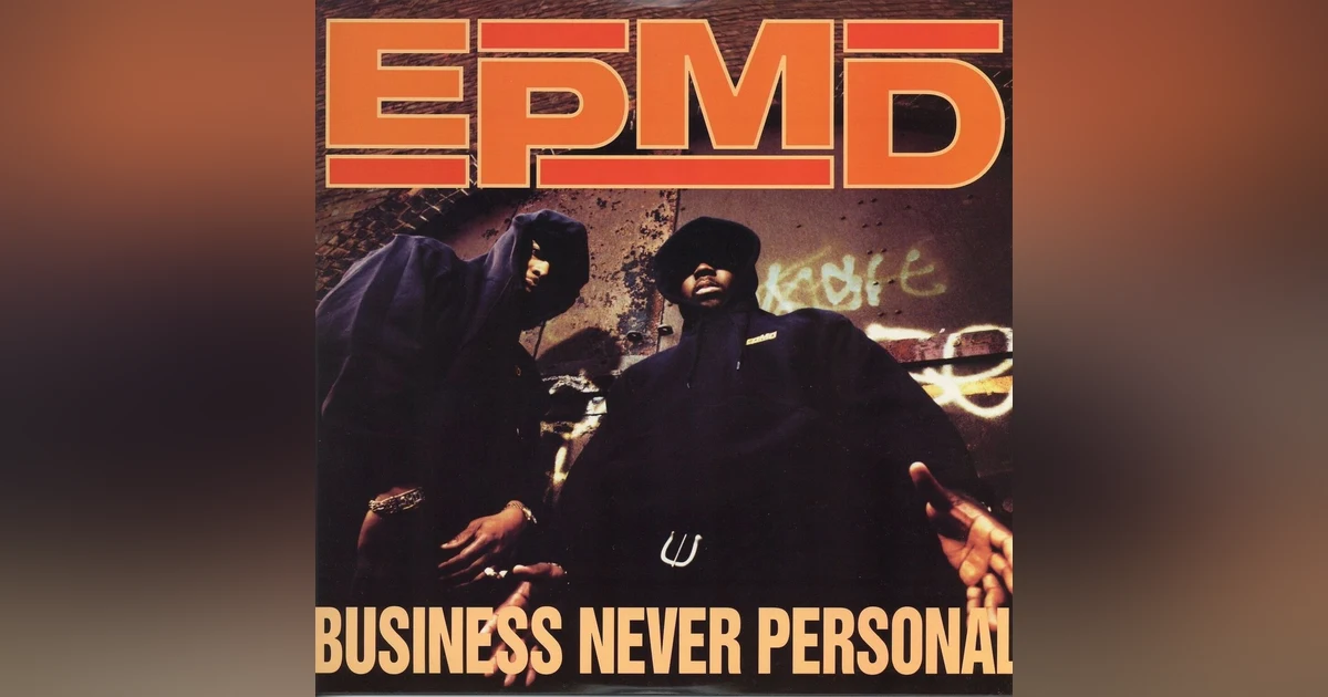 EPMD: Business Never Personal (1992). It Was All Good...Until It Wasn't
