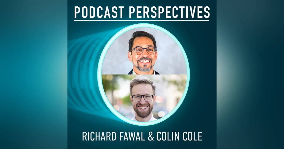 Why Organizations Need a Different Podcast Strategy with Richard Fawal and Colin Cole