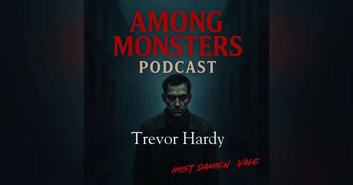 S1E114: Trevor Hardy: The Beast of Manchester – Beneath the Pavement, Blood