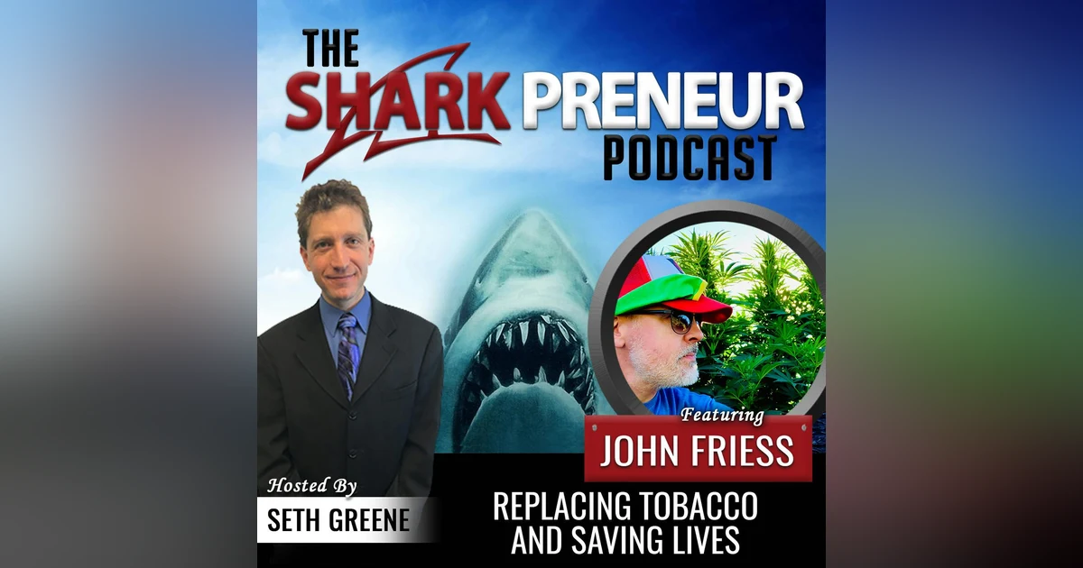 603: Replacing Tobacco and Saving Lives with John Friess