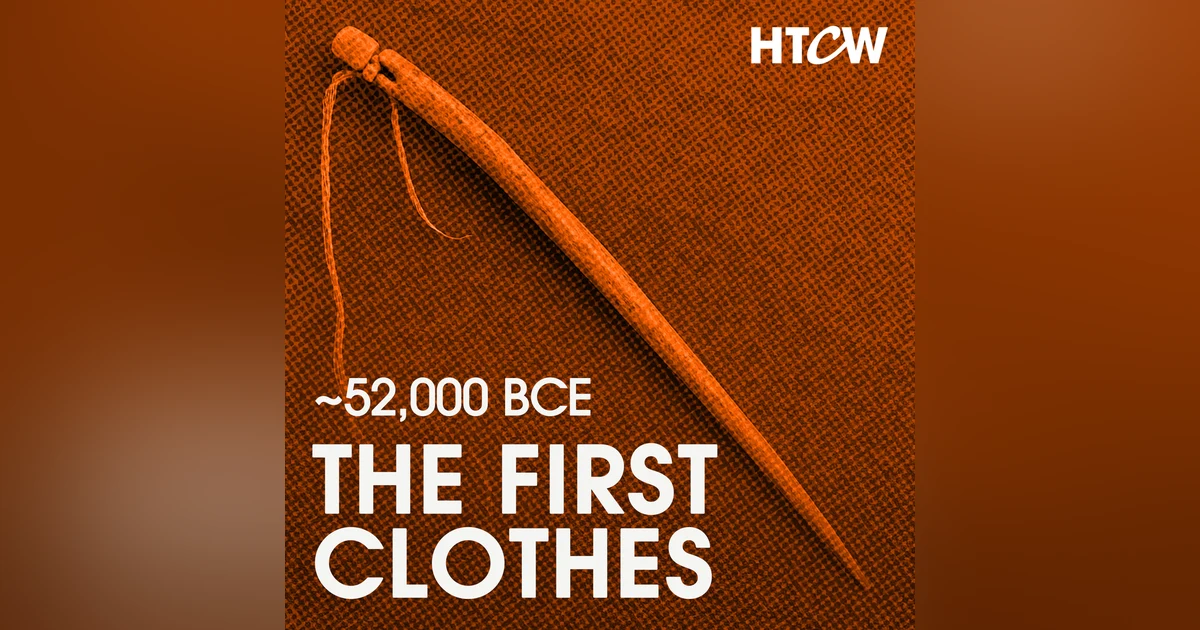 [~52,000BC] The Eyed Needle: The History of Clothes, Fashion, Beauty and Status Games