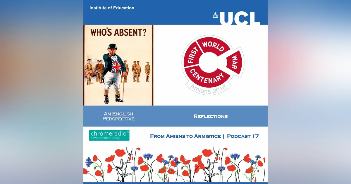 FROM AMIENS TO ARMISTICE 17 | Reflections - An English Perspective
