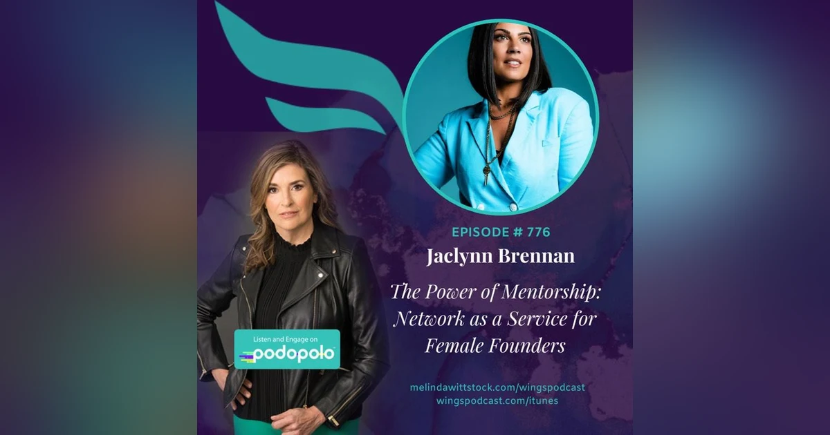 The Power of Female Mentorship: Entrepreneur Jaclyn Brennan on Network-as-a-Service for Women Founders
