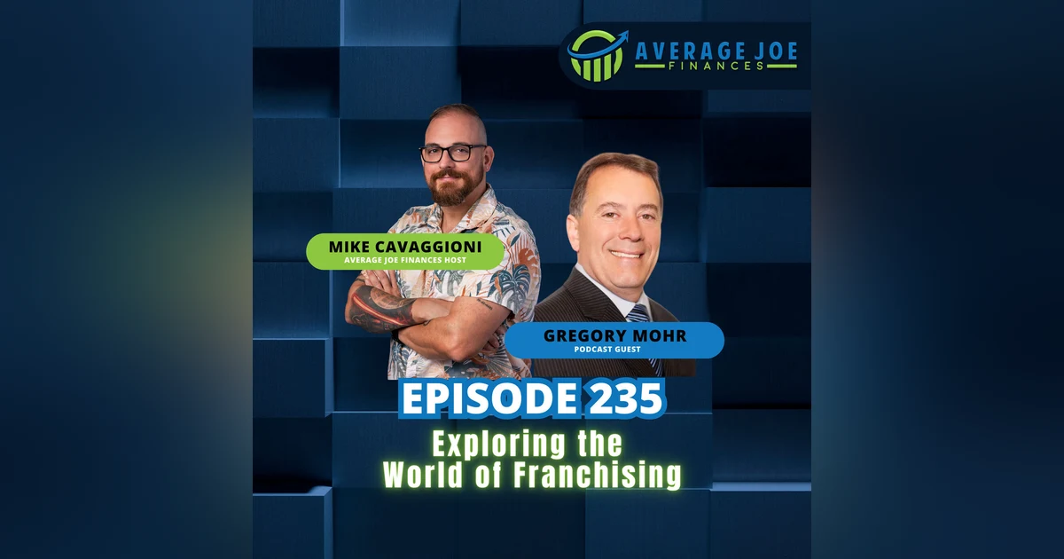 235. Exploring the World of Franchising with Gregory Mohr