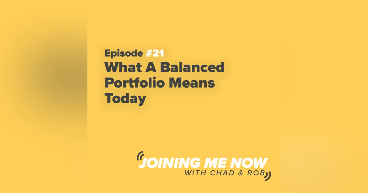 Joining Me Now Ep. 21:  What A Balanced Portfolio Means Today