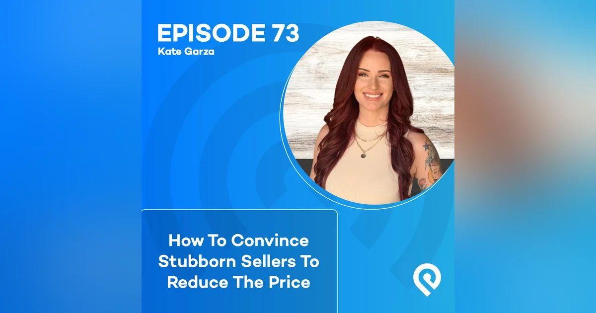 How To Convince Stubborn Sellers To Reduce The Price