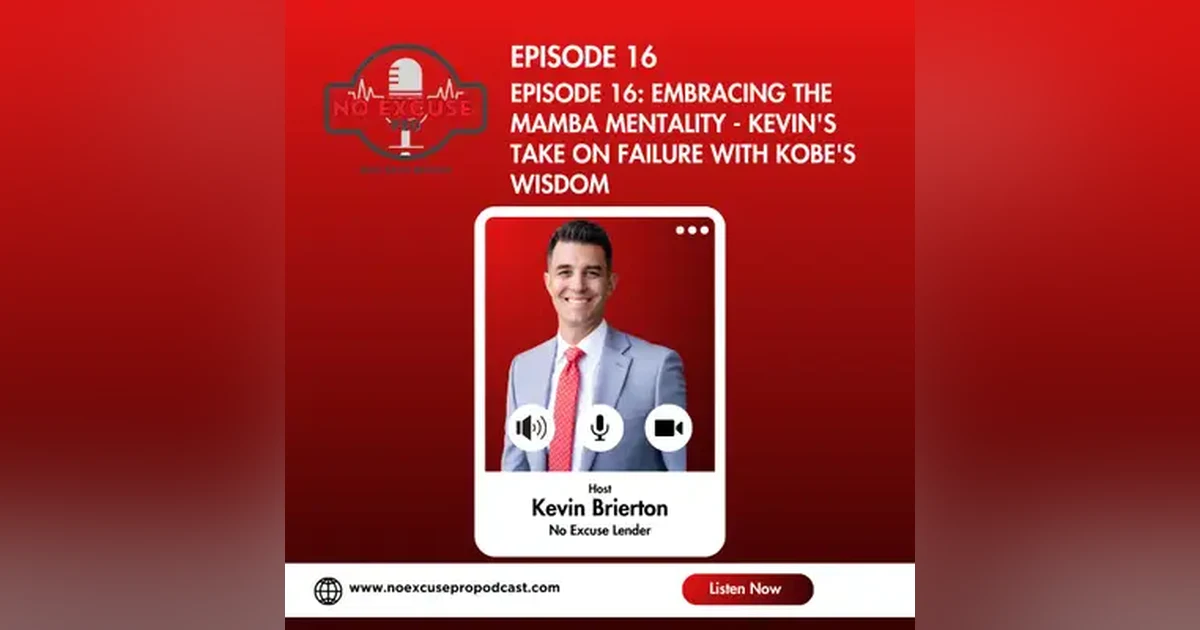 Episode 16: Embracing the Mamba Mentality - Kevin's Take on Failure with Kobe's Wisdom