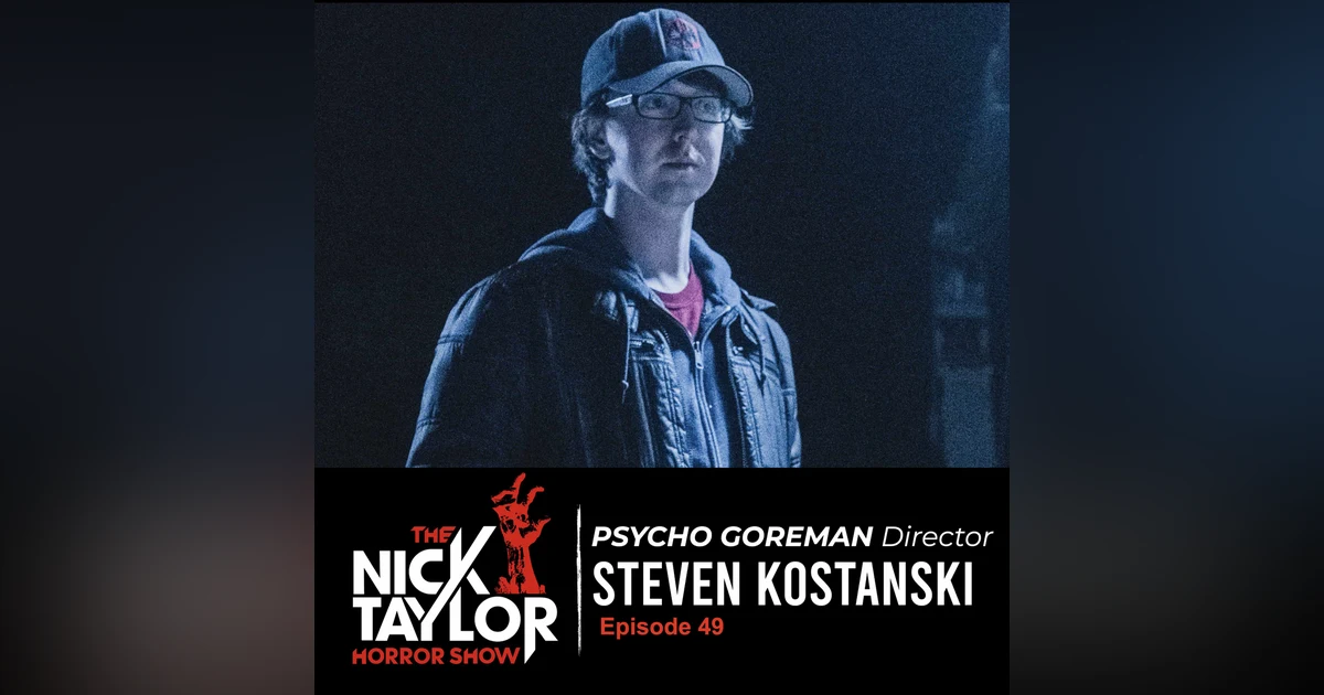 PSYCHO GOREMAN Director, Steven Kostanski [Episode 49]