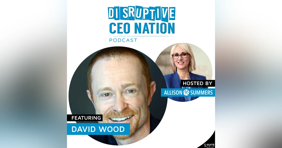 EP 116: Disruptive CEO Nation Podcast with Allison K. Summers