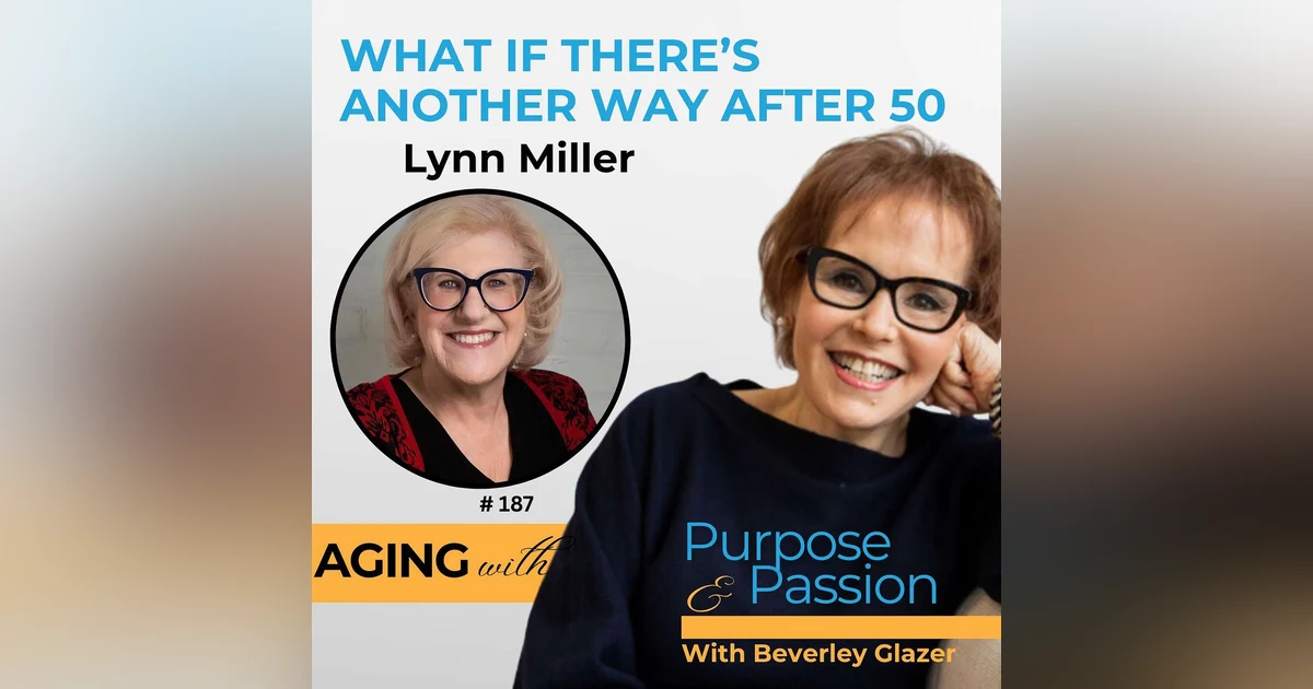 Reinvention After 50: What If There’s Another Way?