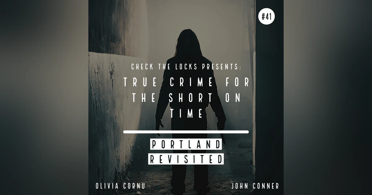 True Crime for the Short on Time: Portland Revisited