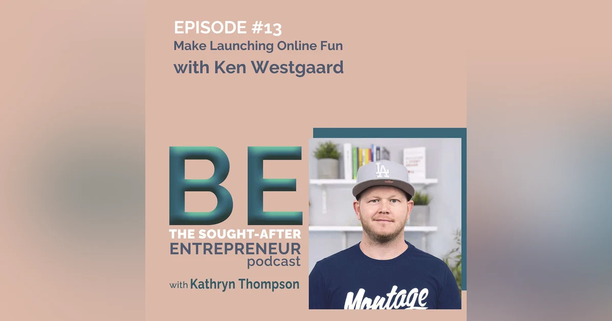 How Course Creators Can Ditch the Overwhelm of Launching  Online with Ken Westgaard