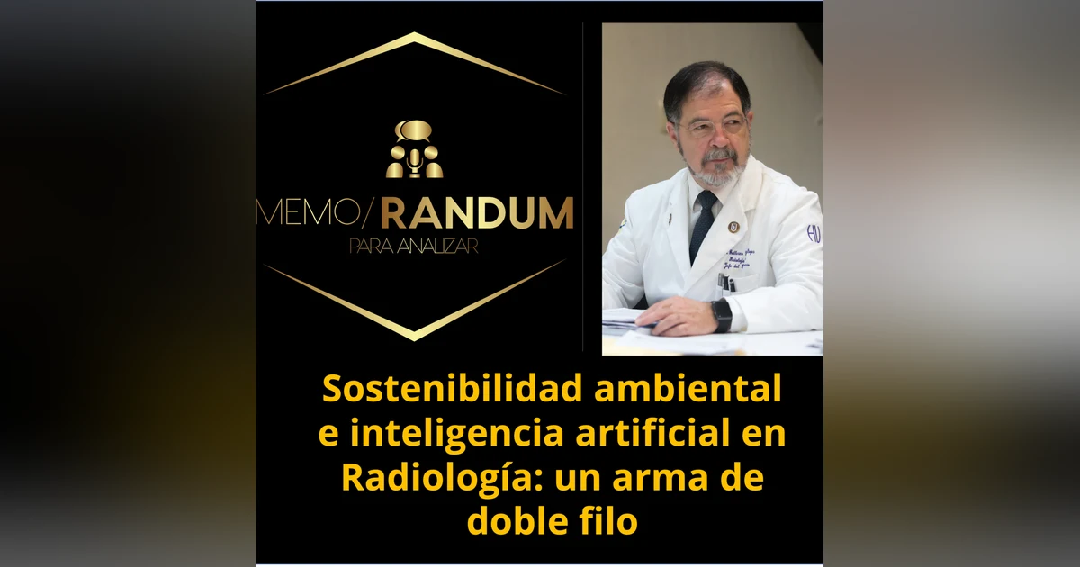 Sostenibilidad ambiental e inteligencia artificial en Radiología: un arma de doble filo