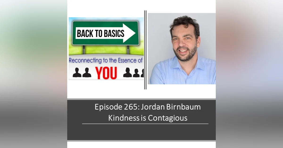 E265- Jordan Birnbaum: Kindness is Contagious
