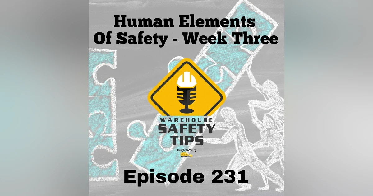 S5 Ep231: Warehouse Safety Tips | Episode 231 | The Human Elements Of Safety - Week Three
