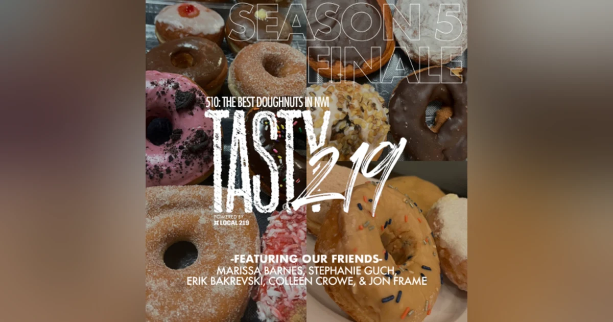 510: The Best Doughnuts in NWI (Season 5 Finale)