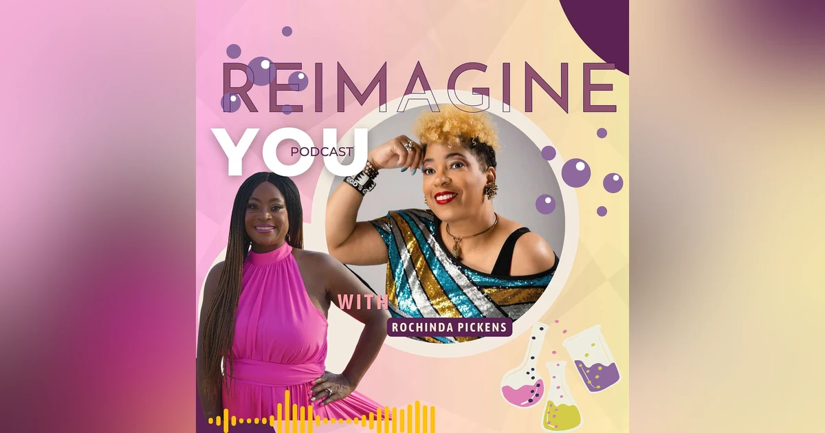 Embracing Change and Triumph with Rochinda Pickens