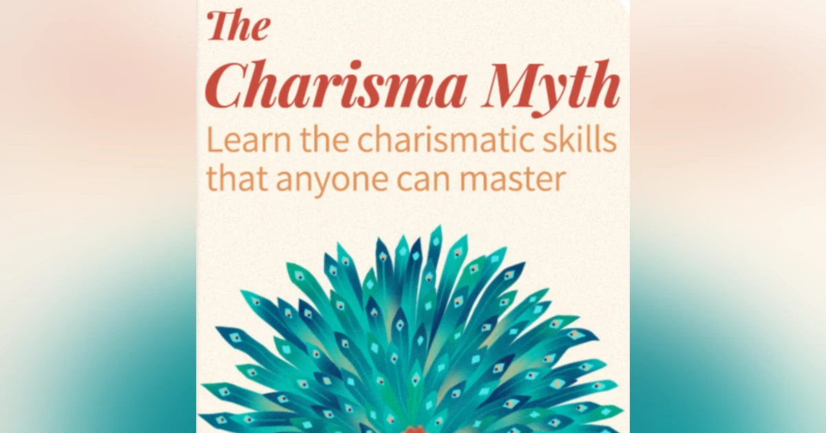 Unlocking the Power of Presence: Insights from The Charisma Myth by Olivia Fox Cabane