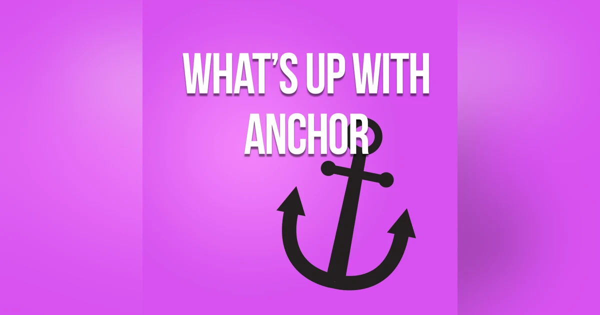 The Current State of Anchor