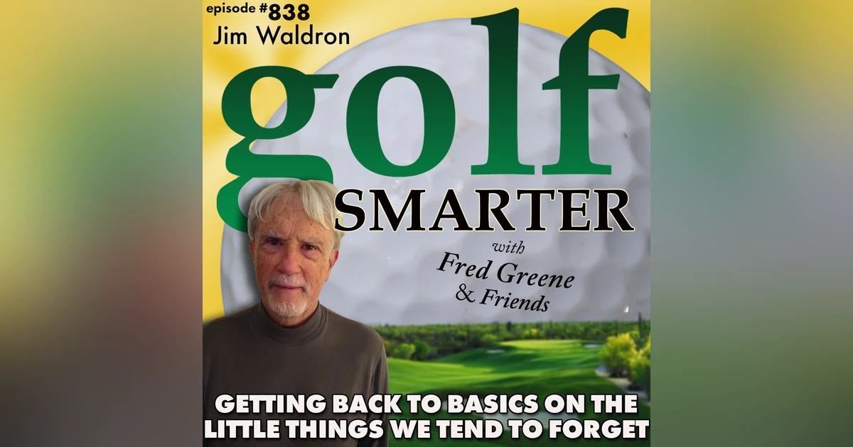 Getting Back to Golf Basics We Tend To Forget From Round to Round | golf SMARTER #838