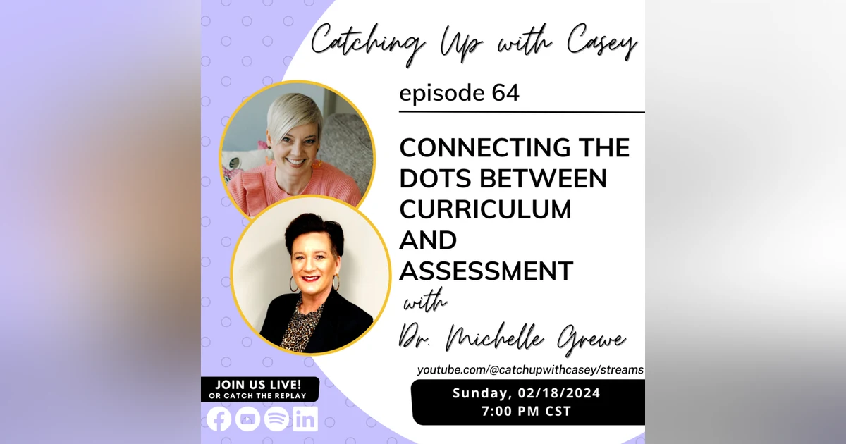 Connecting the Dots between Curriculum and Assessment with Dr. Michelle Grewe