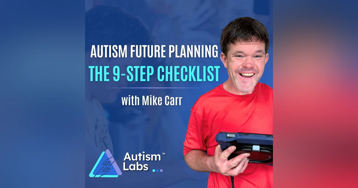 Autism Future Planning: 9 Steps Every Parent Must Take