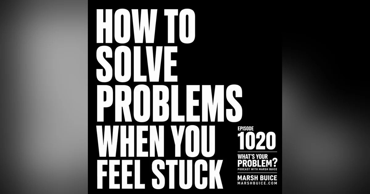 How to Solve Problems When You Feel Stuck