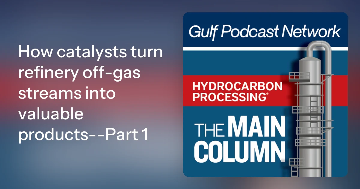 How catalysts turn refinery off-gas streams into valuable produc…